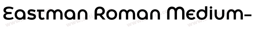Eastman Roman Medium字体转换 Eastman Roman Medium字体转换